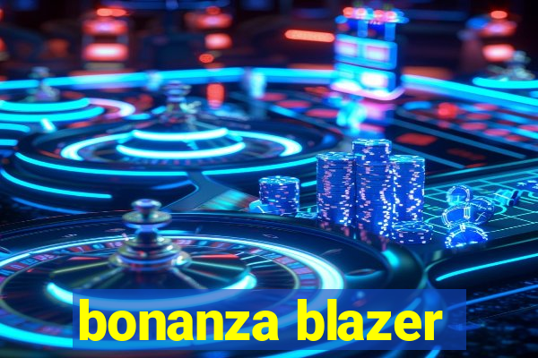 bonanza blazer